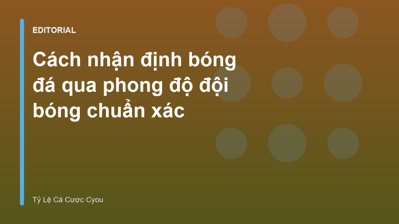 Phân tích phong độ đội bóng để nhận định bóng đá